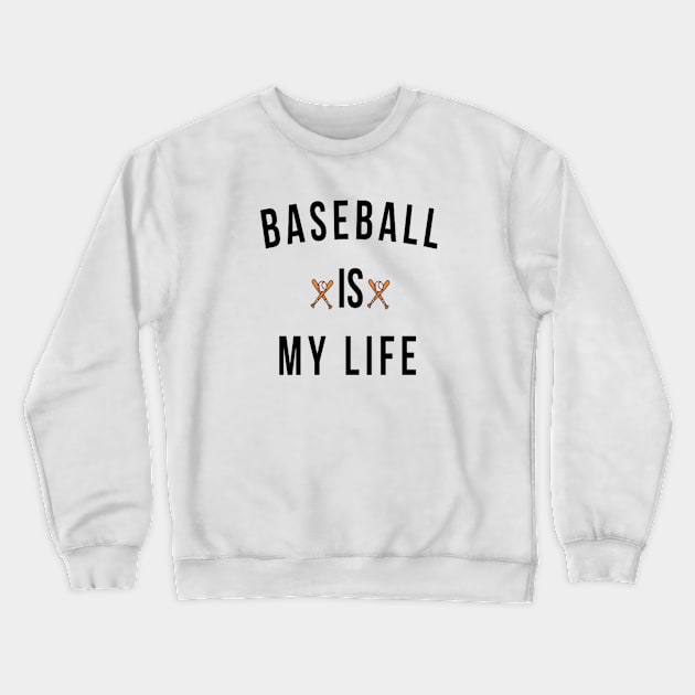 Baseball is My Life Crewneck Sweatshirt by Luxtrema